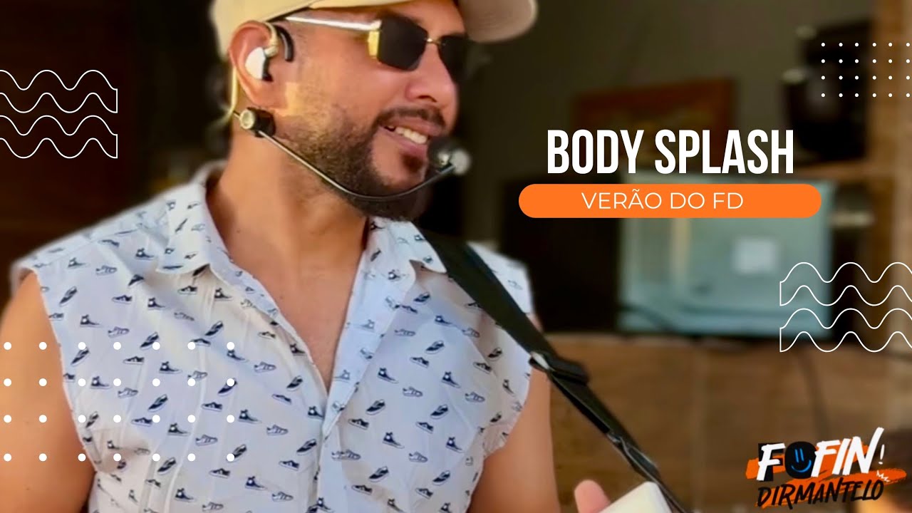 FOFIM DIRMANTELO - Body Splash / Netto Brito, Felipe Araujo e Luan Pereira