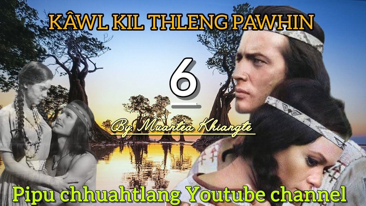Kâwl kil thleng pawhin 6 || Muantea Khiangte 
