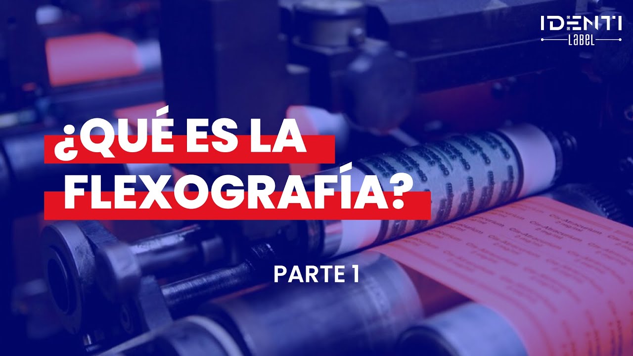 ¿QUÉ ES LA FLEXOGRAFÍA? PARTE 1