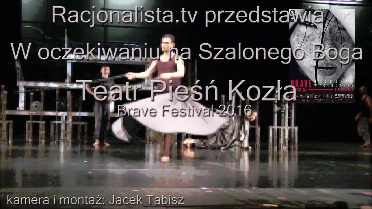 W oczekiwaniu na Szalonego Boga. Teatr Pieśń Kozła