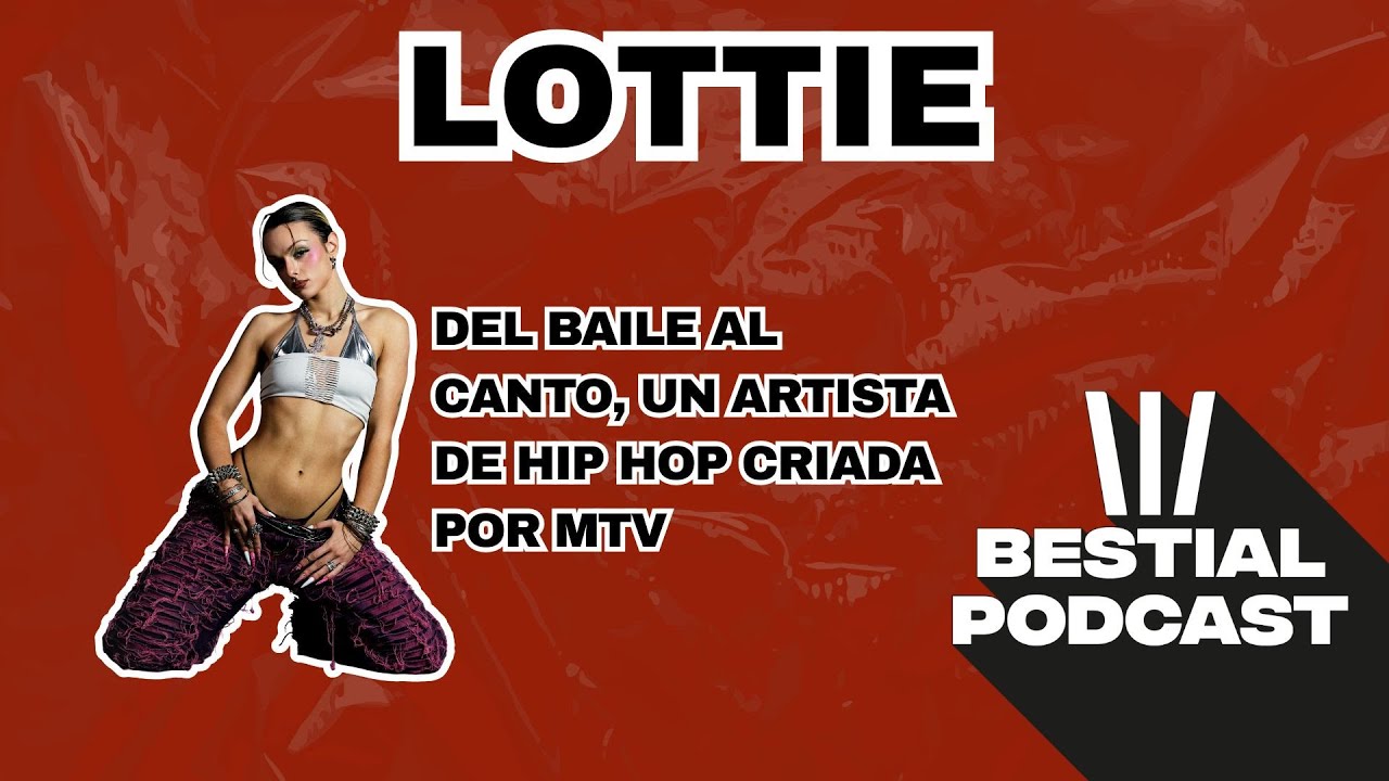EP #12 lottie: Época MTV, Democratización de los medios, Baile vs Canto, Experiencia con JBL y más..