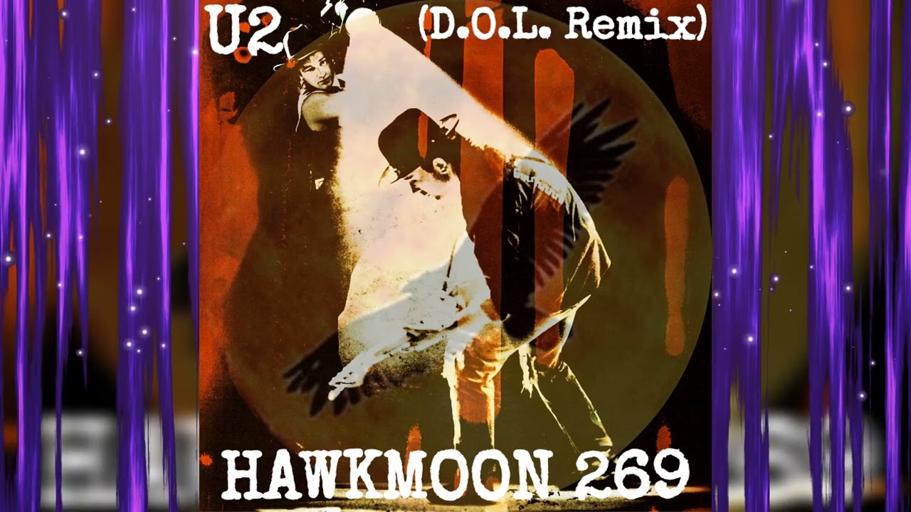 U2 - Hawkmoon 269 (D.O.L. Remix) (Extended/Remastered)