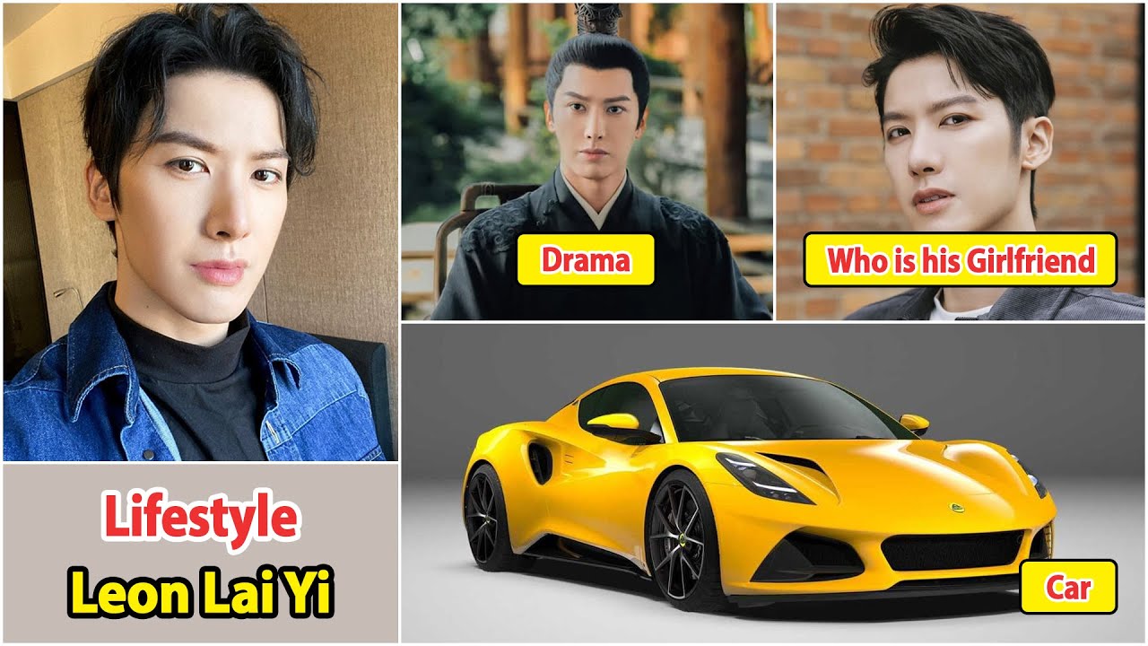 Leon Lai Yi 2025 | Leon Lai Yi Real Life Information | Drama and Net Worth | Family and Girlfriend