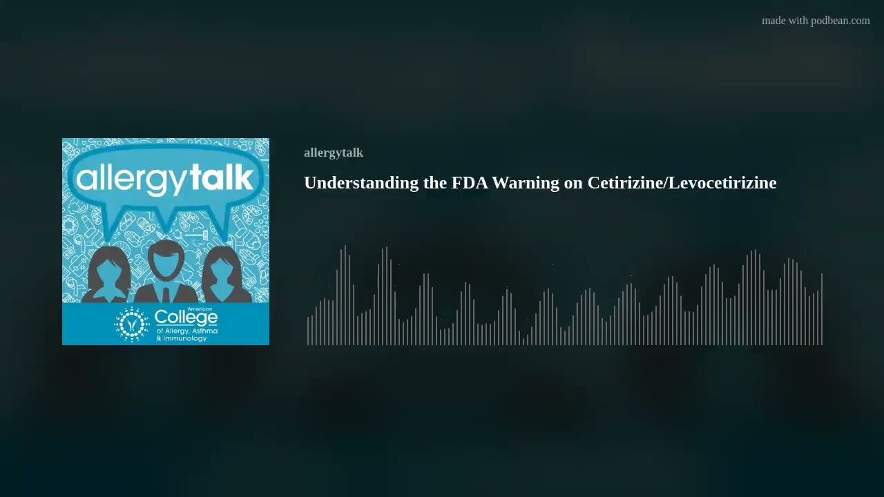 Understanding the FDA Warning on Cetirizine/Levocetirizine