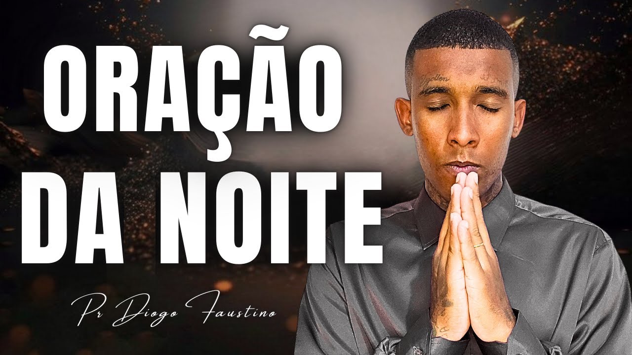 ORAÇÃO DA NOITE – Pastor Diogo Faustino | 21/01/2026