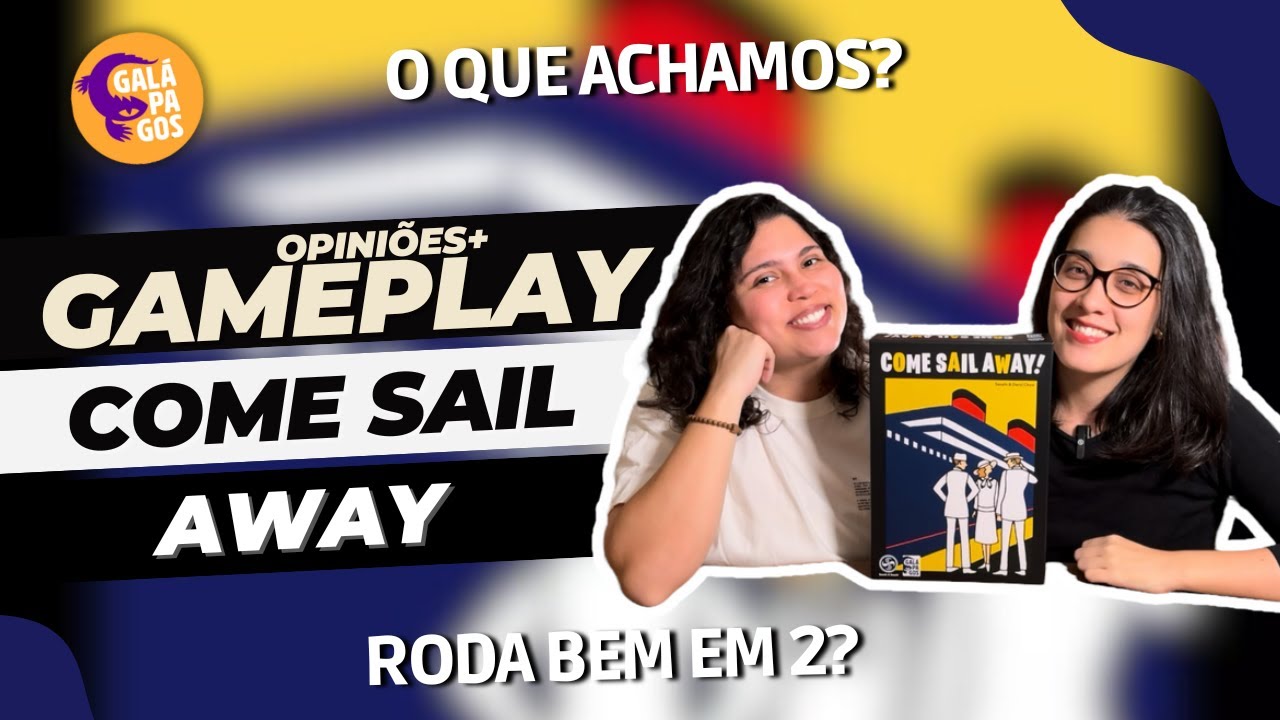 COME SAIL AWAY - Gameplay + Opiniões | @Galápagos (asmodee)