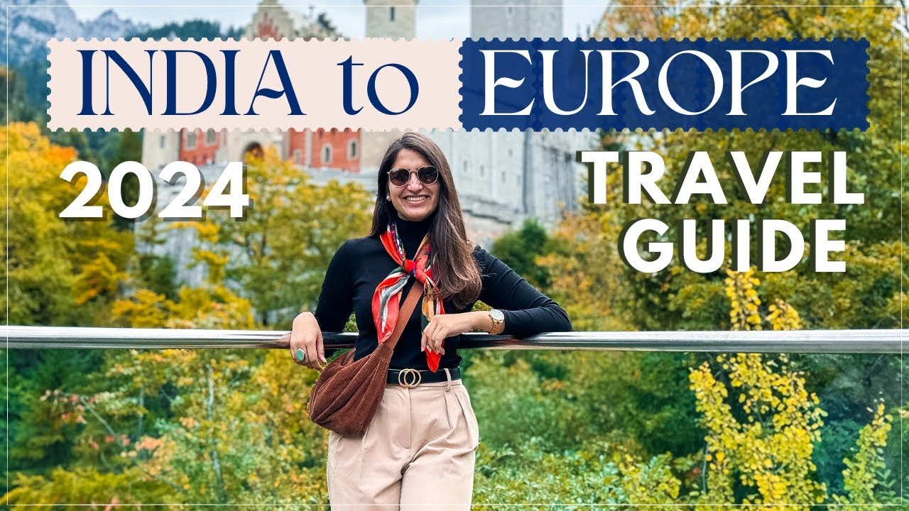 India to Europe Travel Cost & Guide 2024 | Budget, Visa, Flight, Itinerary & more | Visha Khandelwal