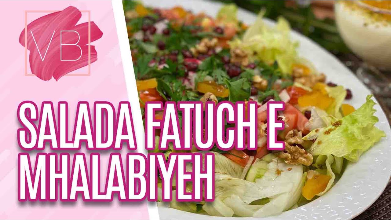 RECEITA DE SALADA FATUCH E SOBREMESA MHALABIYEH - Você Bonita (03/12/21)