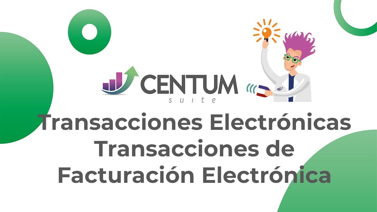 CENTUM - Transacciones Electrónicas. Transacciones de Facturación Electrónica