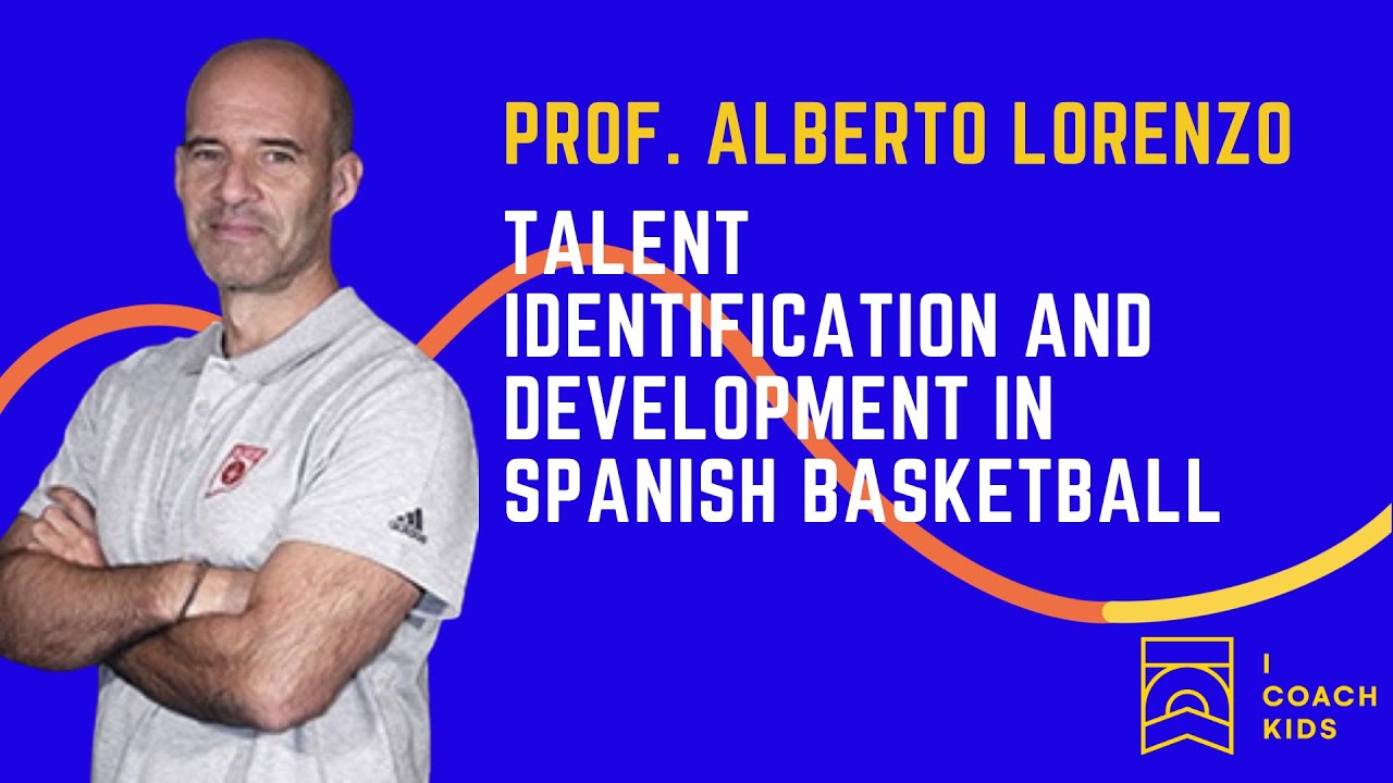 Talent Identification and Development in Spanish Basketball - Professor Alberto Lorenzo