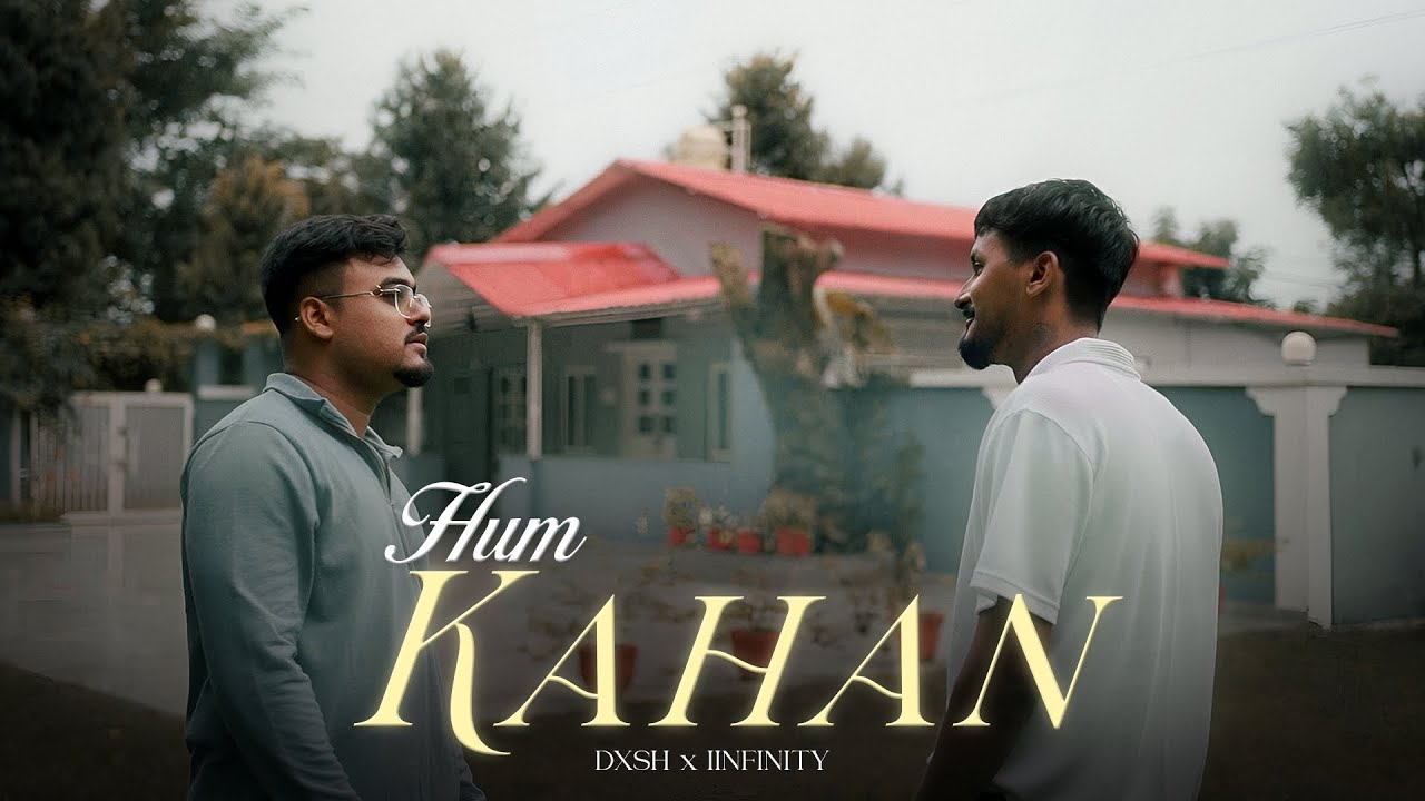 DXSH - HUM KAHAN ft. IINFINITY ( MUSIC VIDEO ) COLD TALK