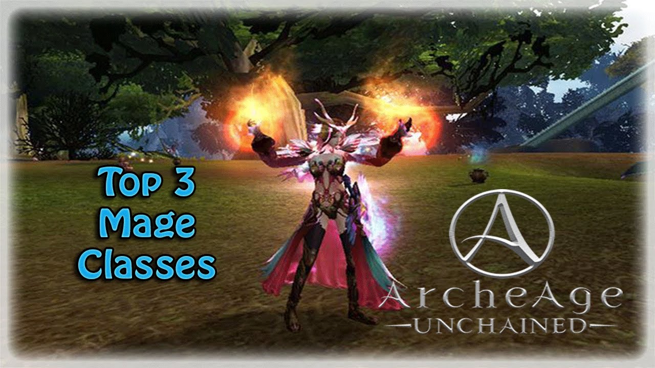 Archeage Unchained: Top 3 Mage Classes | Theorycrafting