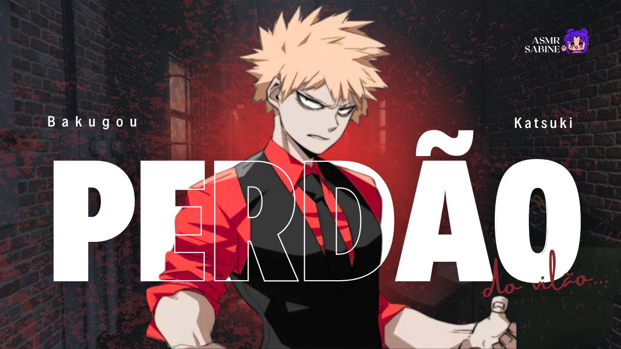 [ASMR] Bakugou vilão te perdoa?!| ASMR BAKUGOU KATSUKI