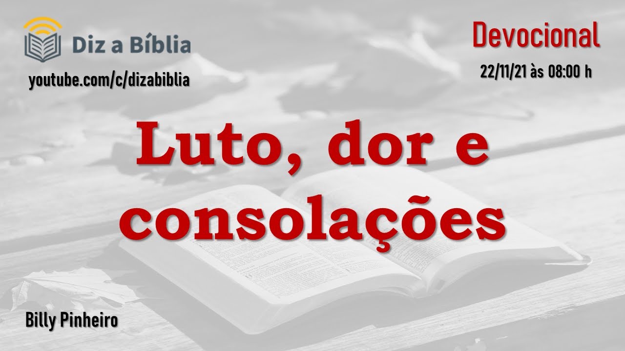 [Devocional] LUTO, DOR E CONSOLAÇÕES | Diz a Bíblia