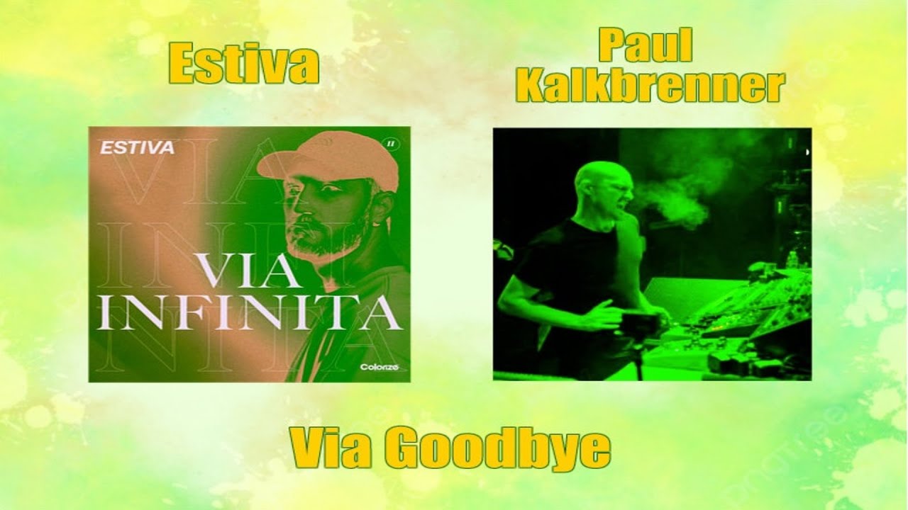Estiva vs Paul Kalkbrenner - Via Goodbye (SebeQ 2024 Mashup)