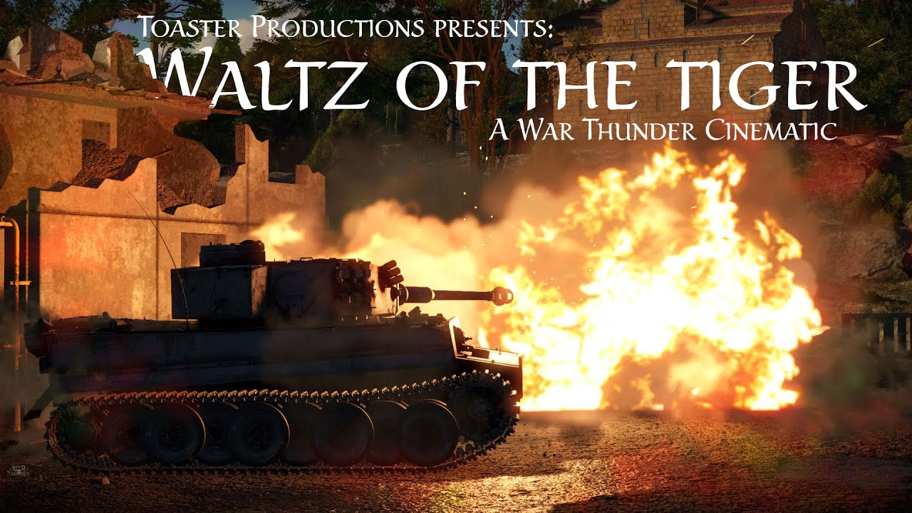 ||Waltz of the Tiger|| A War Thunder Cinematic