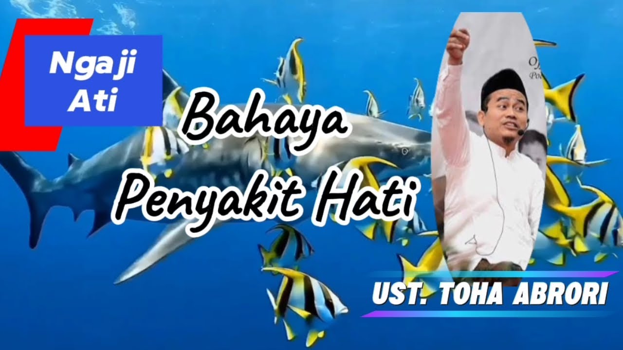 Ngaji ati - penyakit hati #Ust. Toha Abrori