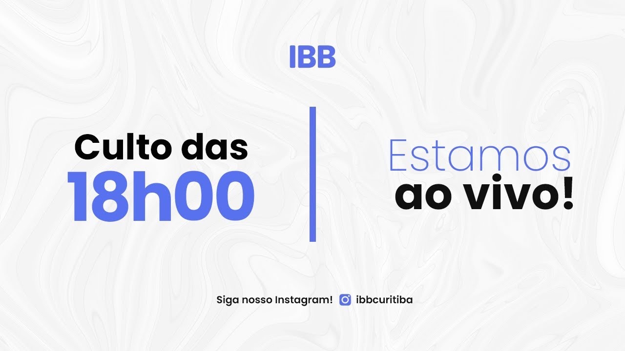 Culto ao vivo - IBB Curitiba - 23/11/2025 - 18h00