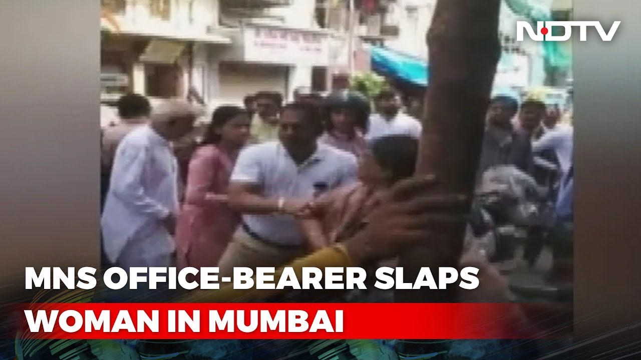 On Camera, Woman Slapped, Pushed By Raj Thackeray&rsquo;s Party Leader In Mumbai