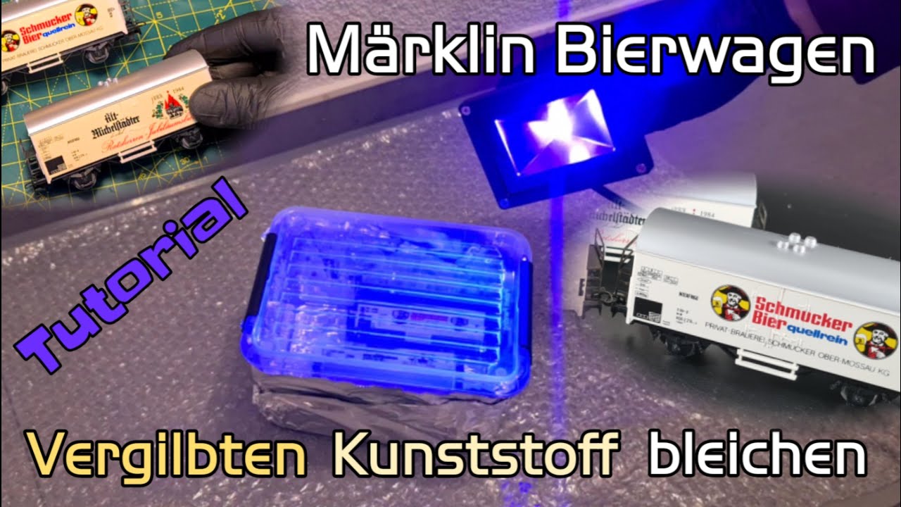 Märklin H0 Bierwagen wieder weiß bekommen, Vergilbten Kunststoff bleichen, Tutorial, Modelleisenbahn