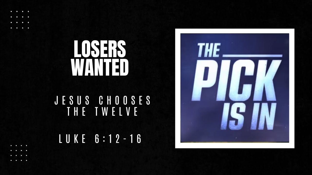 Losers Wanted: Jesus Chooses the Twelve Apostles