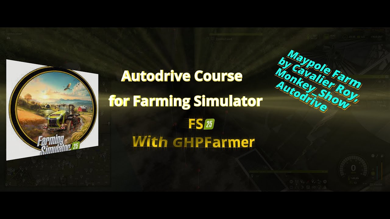 Farming Simulator 25 Maypole Farm Autodrive Course