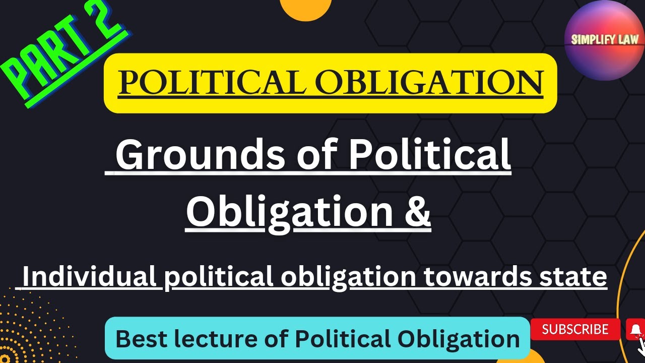 Grounds of Political Obligation| Individual political obligation towards state| Political Obligation