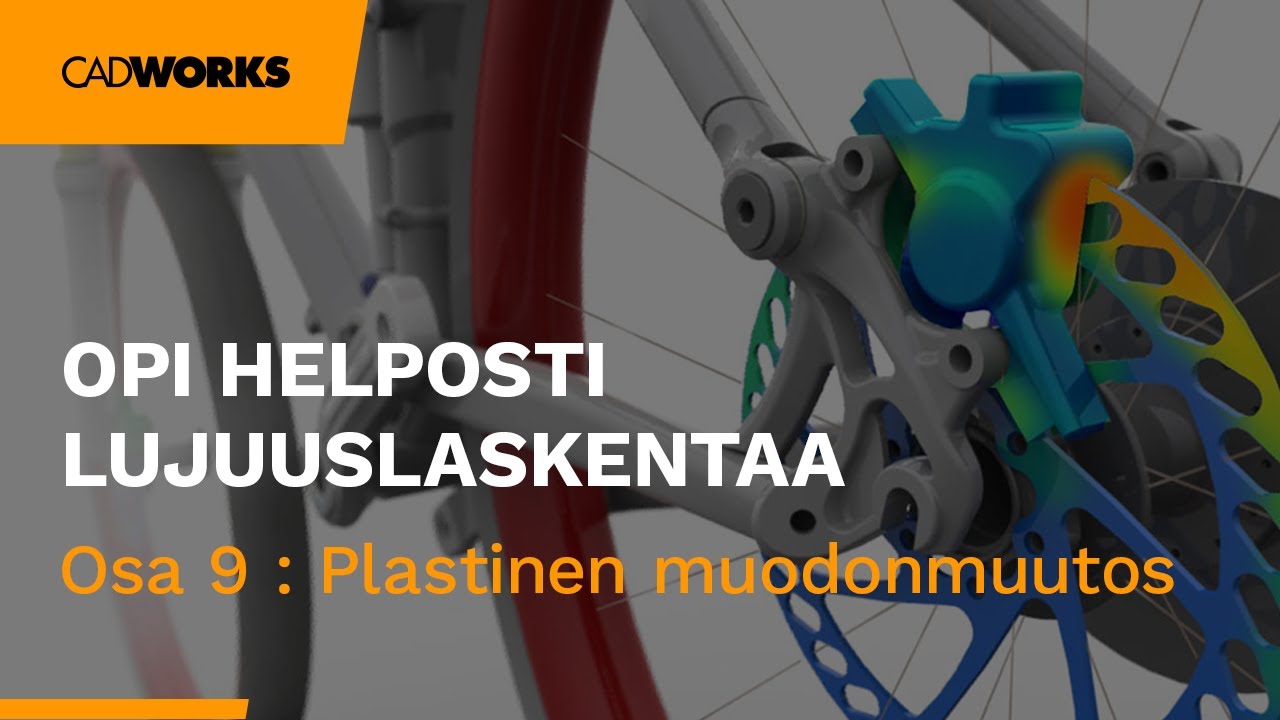 Plastinen muodonmuutos ja muokkauslujittuminen | SOLIDWORKS Simulation Lujuuslaskenta Osa 9
