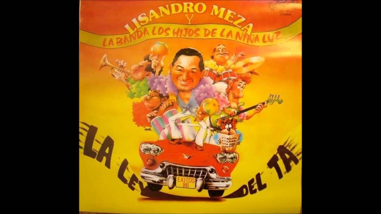 LA LEY DEL TA  LISANDRO MEZA Y LOS HIJOS DE LA NIÑA LUZ  1986