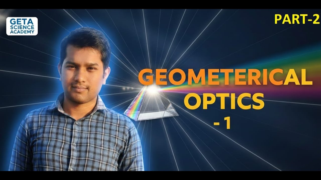 L-02|Geometrical Optics -1|Reflection at Plane and Curved Surfaces|Class-12th