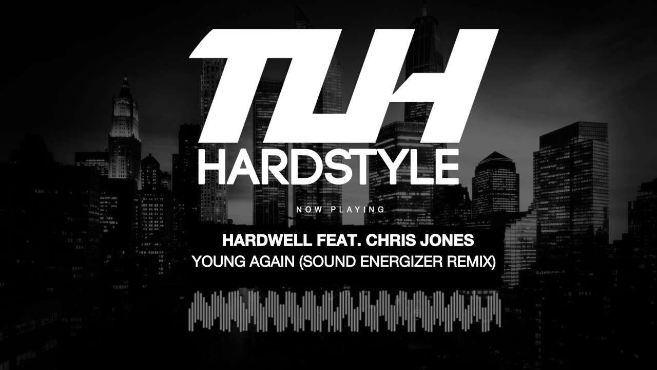 Hardwell feat. Chris Jones - Young Again (Sound Energizer Remix) (Free Release) [HQ + HD]