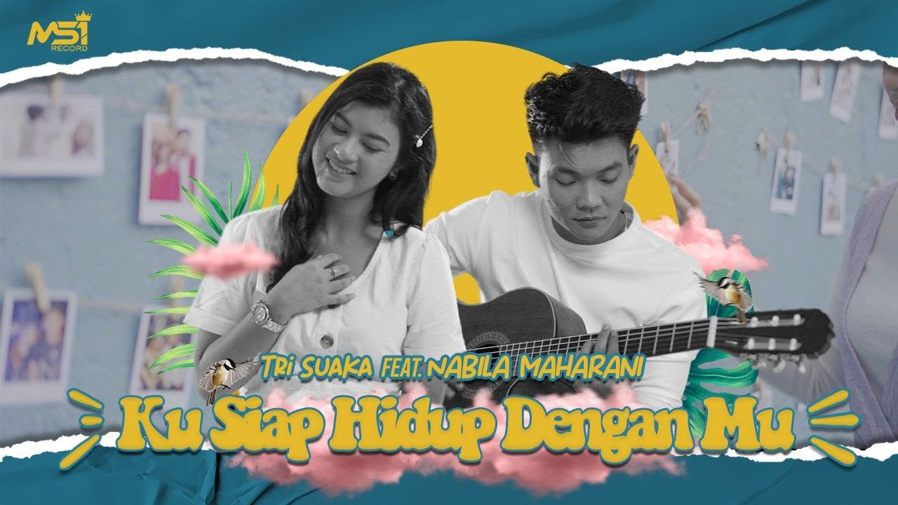 Tri Suaka Feat Nabila Maharani - Ku Siap Hidup Denganmu (Official Music Video)