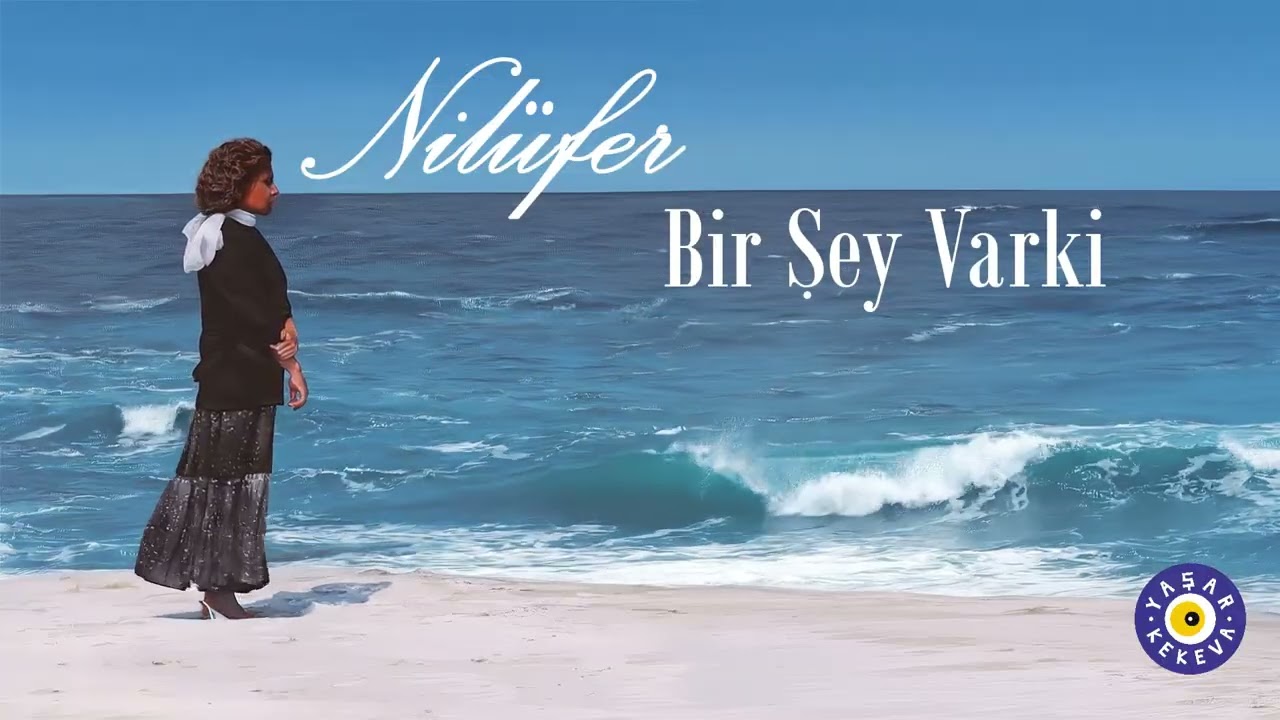 Nilüfer - Bir Şey Varki (Esmer Günler)