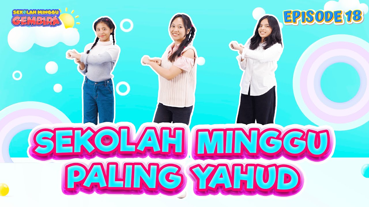 [Sekolah Minggu Gembira 3] SEKOLAH MINGGU PALING YAHUD - Gerak dan Lagu (Ep. 18)