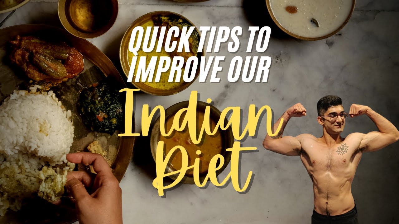 6 QUICK TIPS TO IMPROVE OUR INDIAN DIET!