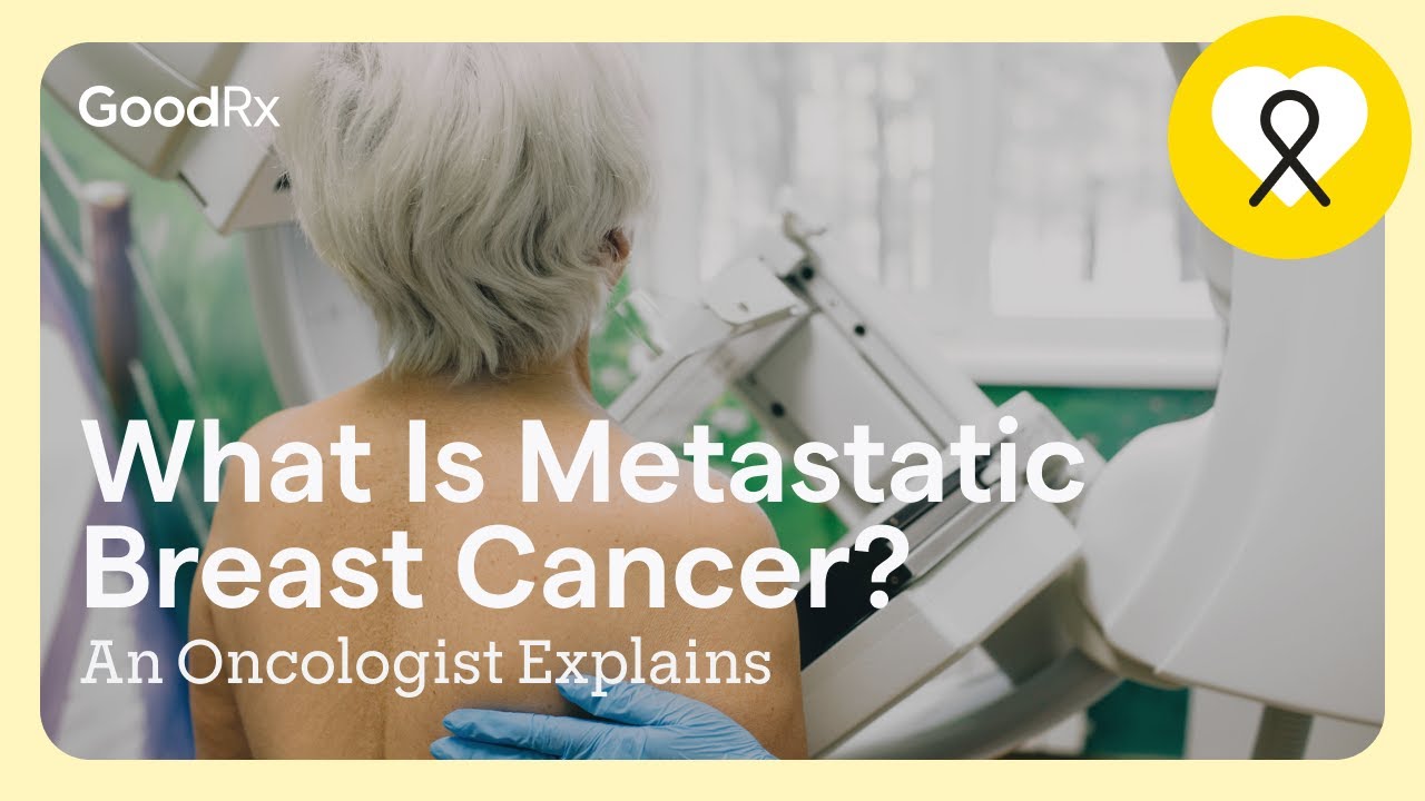 What Is Metastatic Breast Cancer? An Oncologist Explains | GoodRx