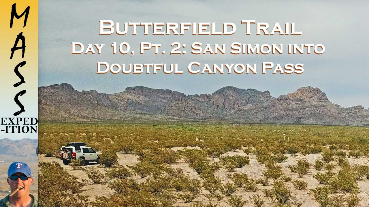 [Butterfield Trail] San Simon & Doubtful Canyon Pass - w/Aerial Fly-Over (Day 10, Pt. 2) [DRONE][4K]