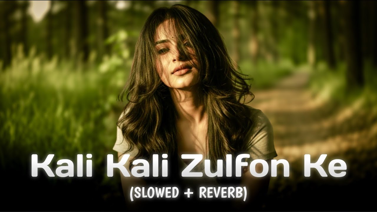 Kali Kali Zulfon Ke [Slowed+Reverb] l Lofi song 🎧 #kalikalizulfon #lofisong #lofi #song 