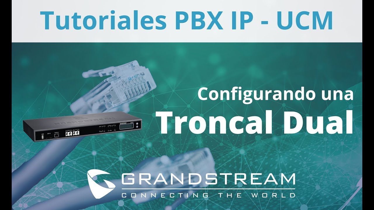 Tutoriales PBX IP - UCM / Configuración Troncal Dual