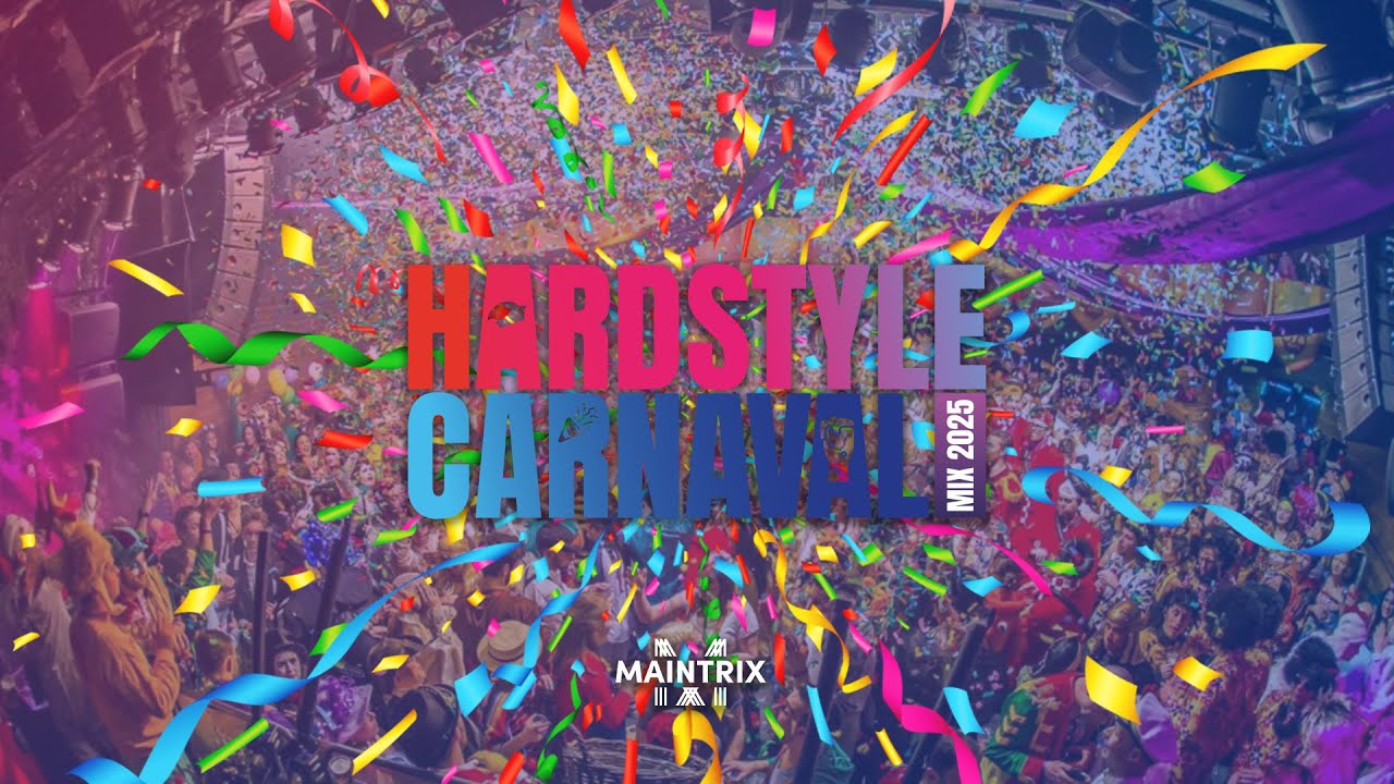 🎉 Hardstyle Carnaval Mix 2025 - Maintrix