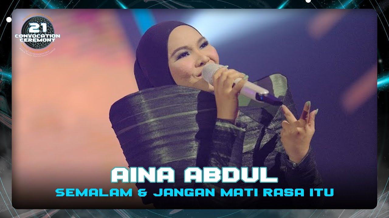 Aina Abdul - Semalam & Jangan Mati Rasa Itu (UniKL 21st Convo - Sesi 6)
