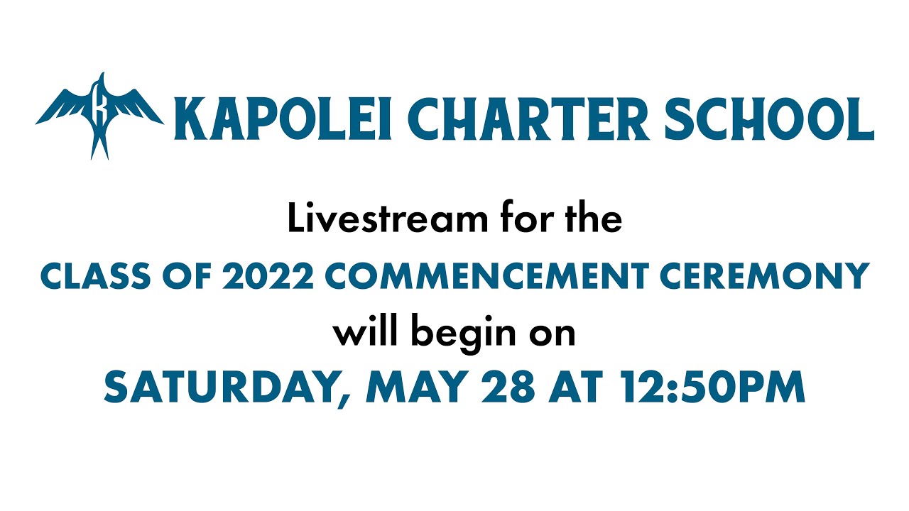 LIVESTREAM: Kapolei Charter School c/o 2022 Commencement Ceremony