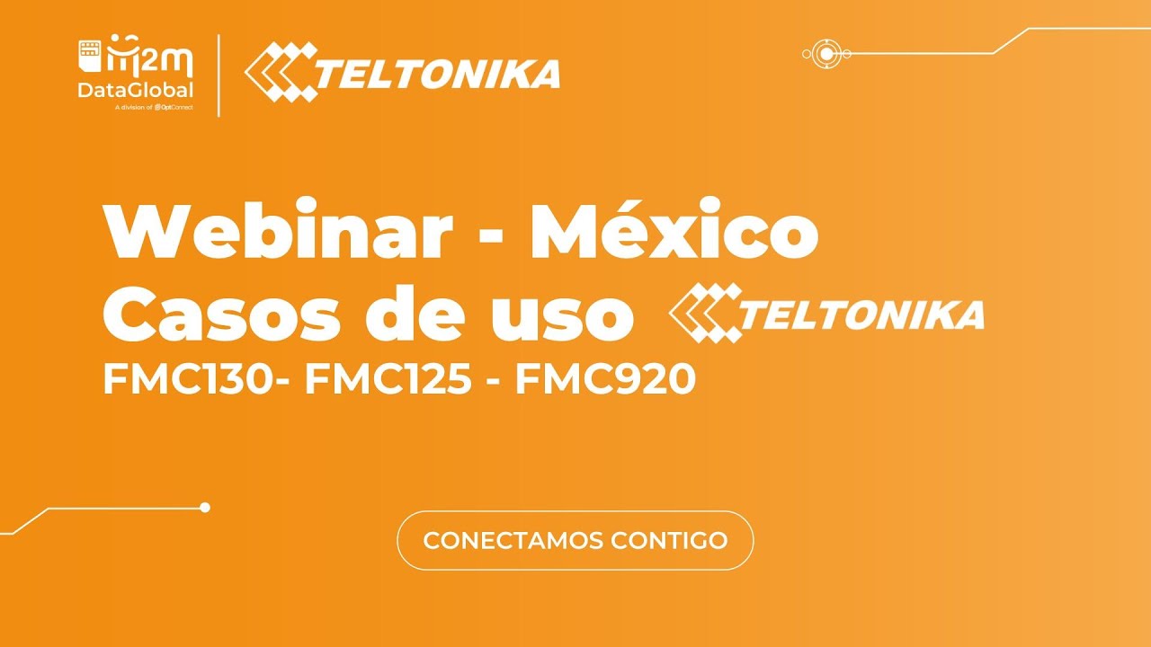 ¡Revive el webinar completo de Teltonika México y M2MDataGlobal!