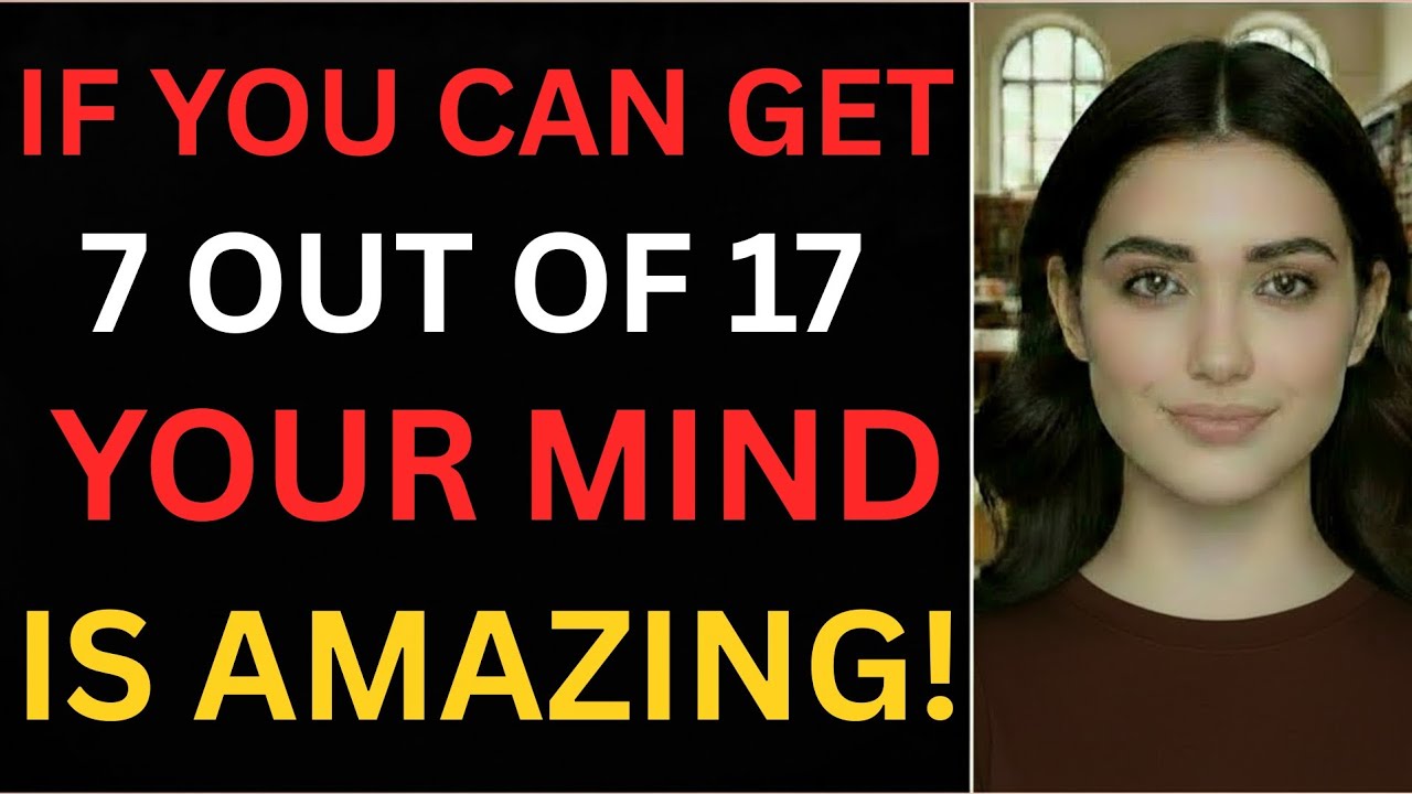 Score 7/17 & Prove Your Mind Is Amazing! 🧠 The Ultimate Brain Challenge 2026