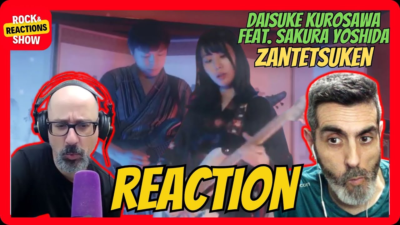 ZanTetsuKen – Daisuke Kurosawa feat. Sakura Yoshida | EPIC Reaction | Rock and Reactions