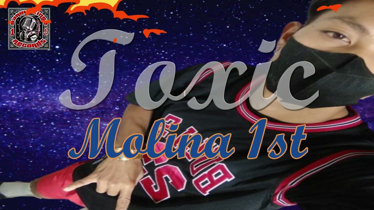 Toxic - Molina 1st