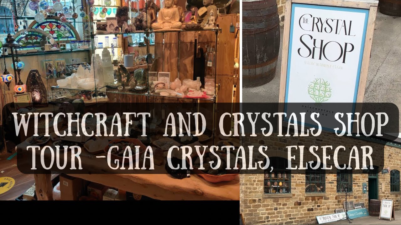 Witchcraft and Crystals Shop Tour - Gaia Crystals, Elsecar
