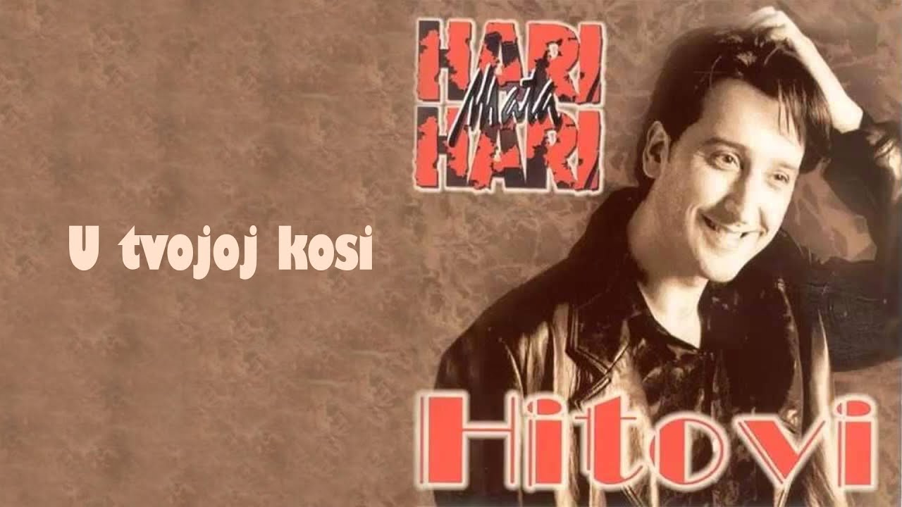 Hari Mata Hari - U tvojoj kosi  (Audio 1998)
