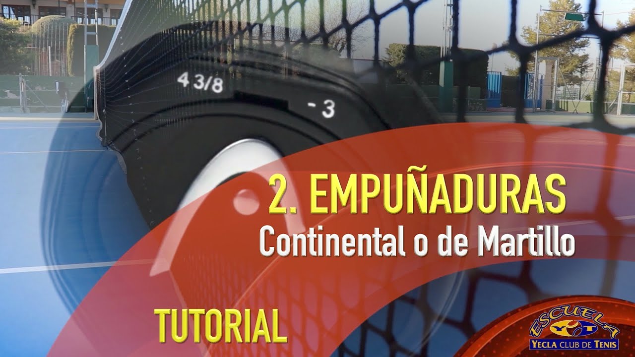 TUTORIALES. 2. Empuñadura Continental o de Martillo
