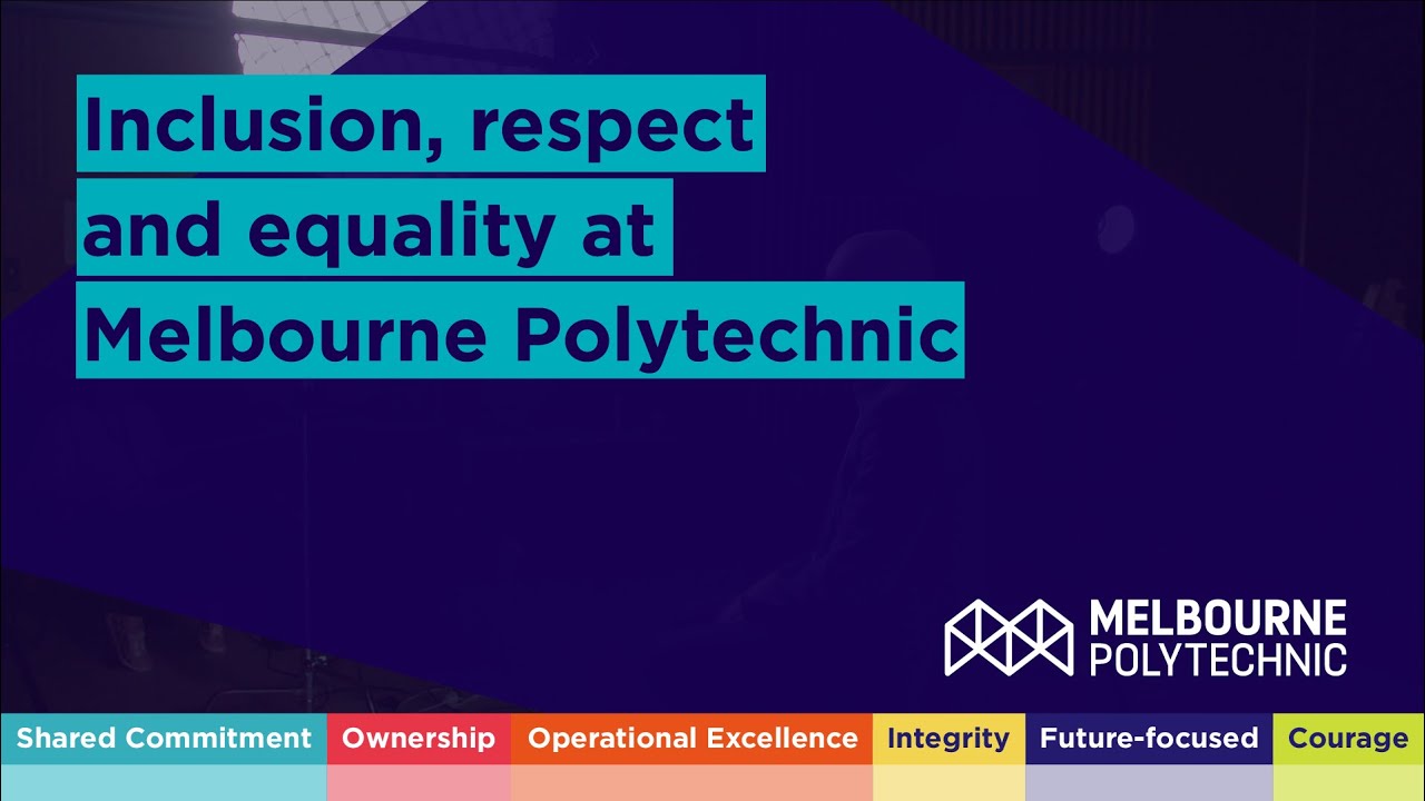 Inclusion, respect and equality at Melbourne Polytechnic